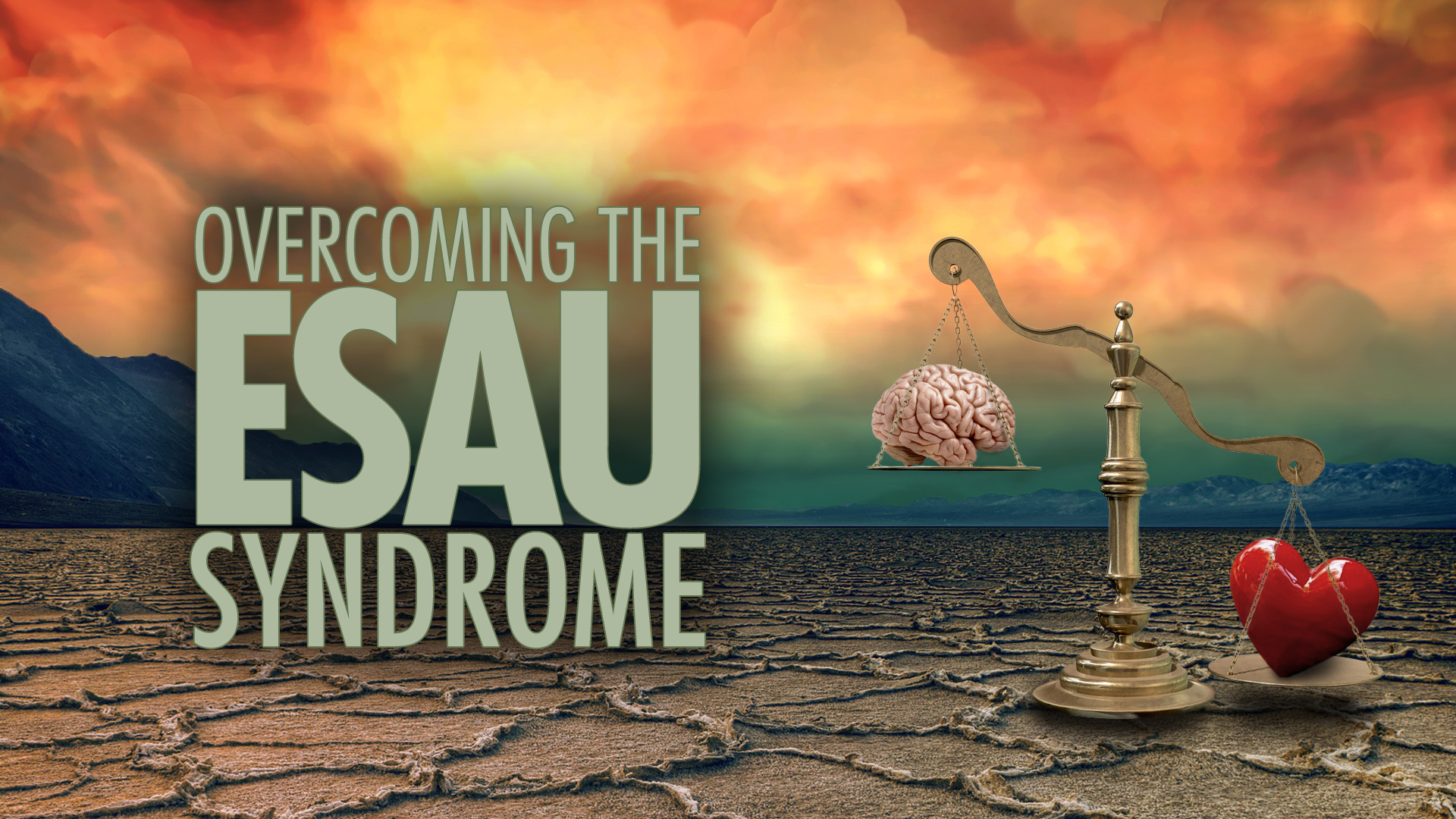 Overcoming The Esau Syndrome