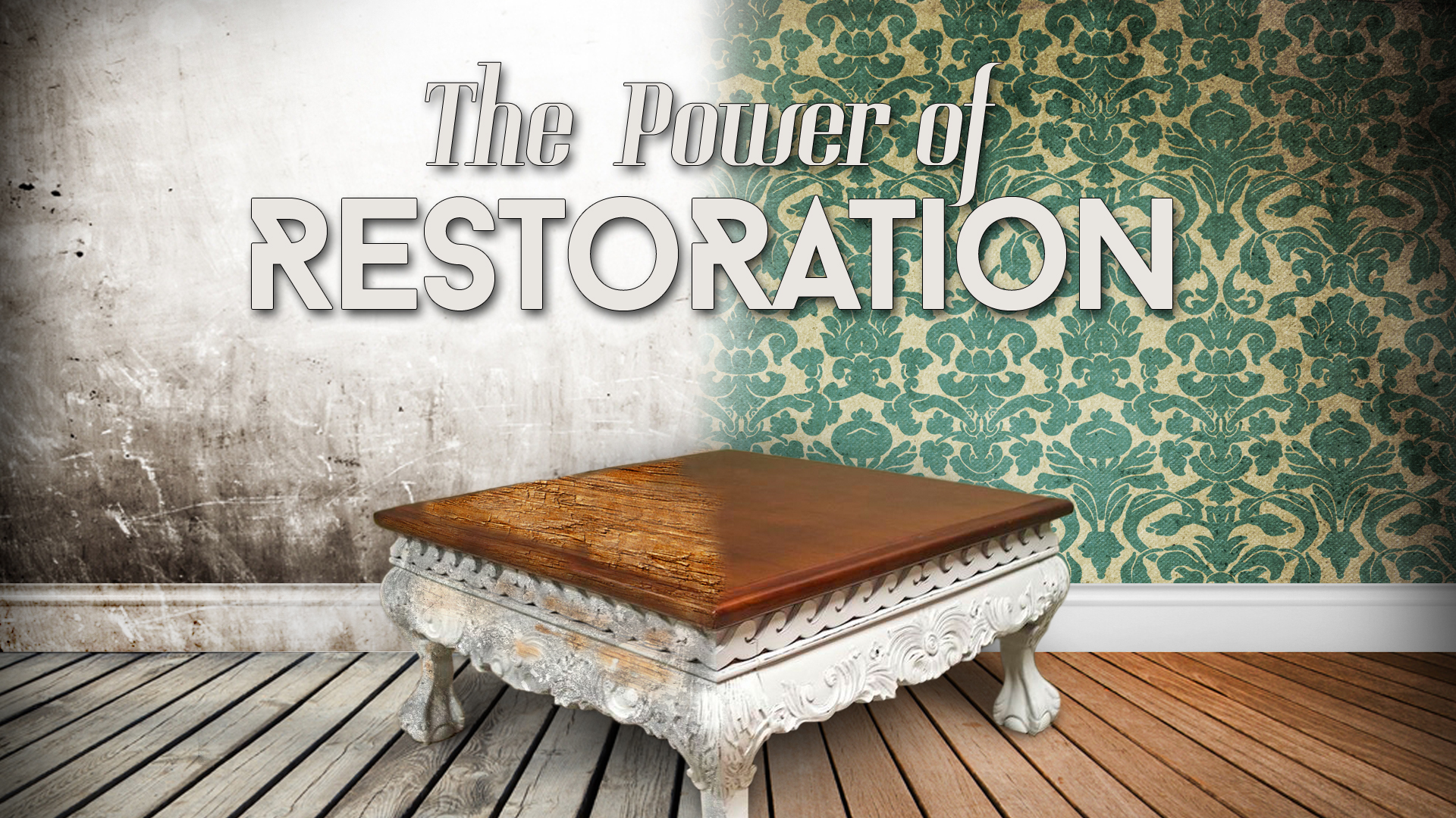 The Power of Restoration Part1