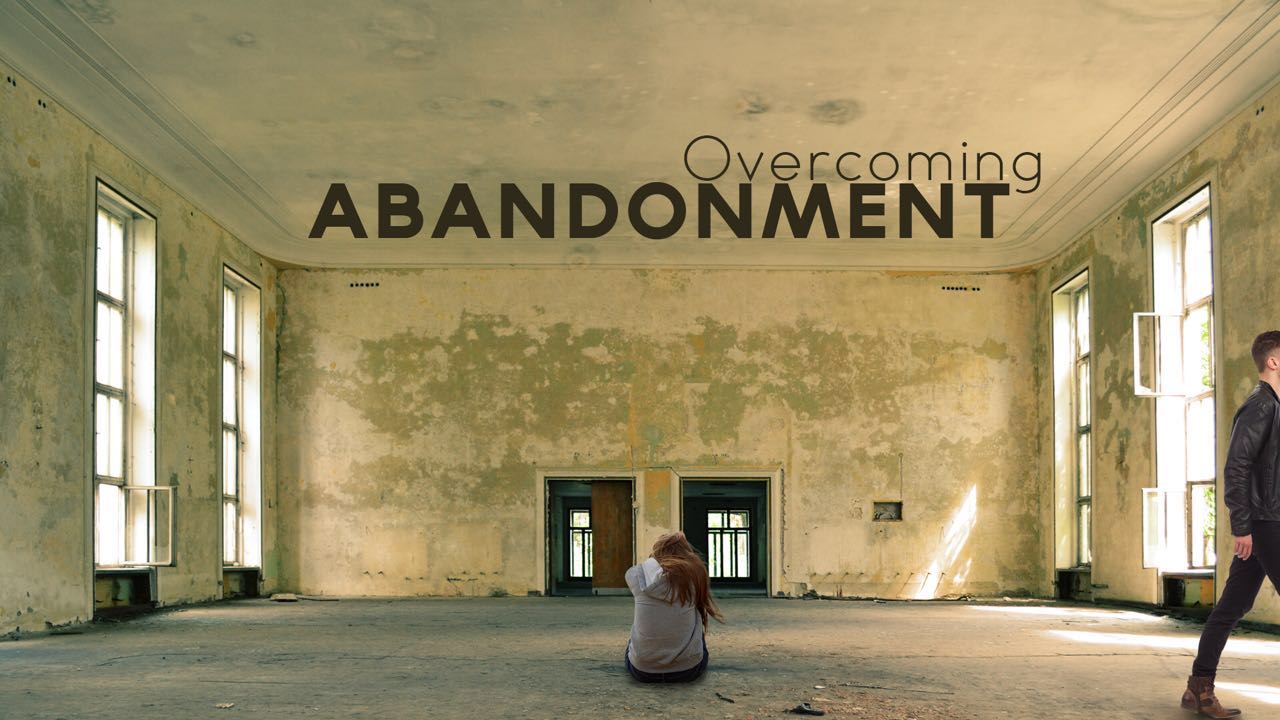 Overcoming Abandonment